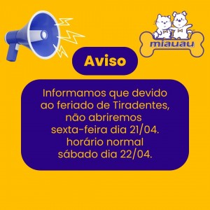 Informamos que devido ao feriado de Tiradentes, não abriremos sexta-feira dia 2104 horário normal sábado di